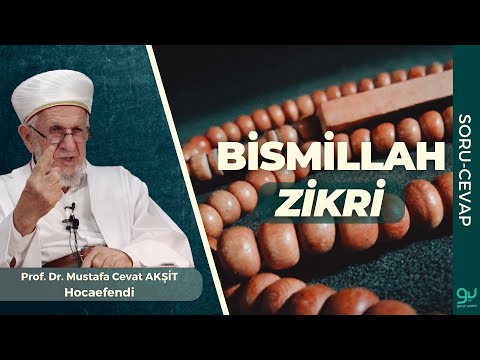 Bismillah Zikri | Prof. Dr. Cevat Akşit Hocafendi