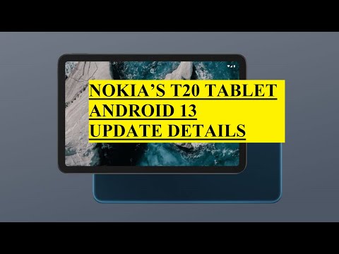 NOKIA’S T20 TABLET ANDROID 13 UPDATE DETAILS