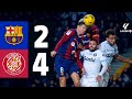 FC BARCELONA 2 vs 4 GIRONA | LALIGA 2023/24 MD16