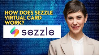 How does sezzle virtual card work