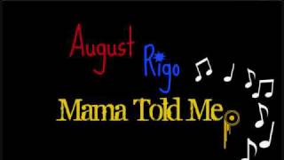 Mama Told Me - August Rigo [lyrics]