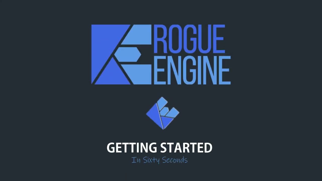 Rogue Engine - Getting Started In Sixty Seconds