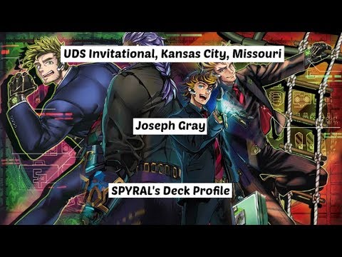 Yu-Gi-Oh! UDS Invitational - Kansas City, Missouri - Joseph Gray - SPYRAL's Deck Profile