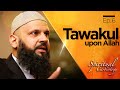 Tawakkul on Allah SWT! | Spiritual Cardiology | Raja Zia ul Haq | Ep.6