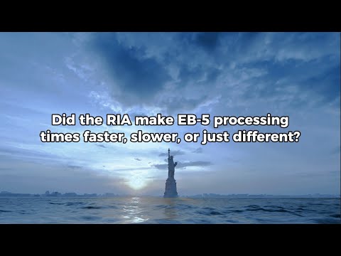 Did the EB-5 Reform and Integrity Act Speed Things Up?