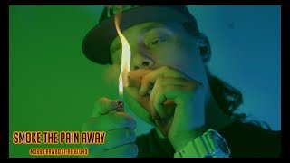Smoke The Pain Away - Mobbo Rawbo Ft. Ad Bluhd Dir. By Thee Shooters