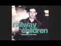 The Railway Children - Everybody