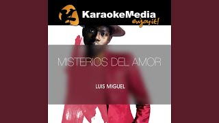 Misterios Del Amor (Karaoke Version) (In The Style Of Luis Miguel)
