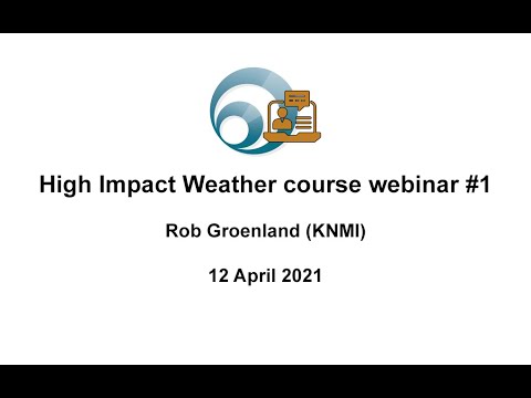 High Impact Weather Course webinar #1 (2021)