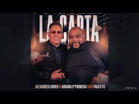 La Carta (feat. Paulo FG) Alexander Abreu & Havana D'Primera