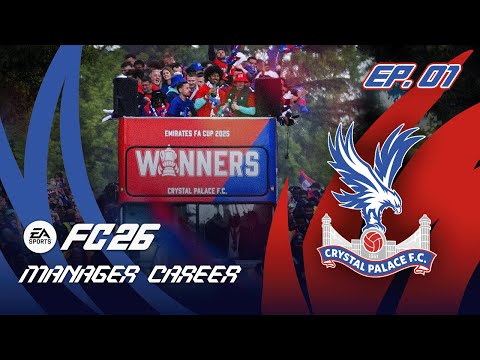 THE EAGLE HAS LANDED!! FC 26 CRYSTAL PALACE CAREER MODE EP1