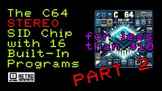 A $10 C64 STEREO SID with 16 built in programs (Pt.2) - C64 SID replacement #pcbway #commodore