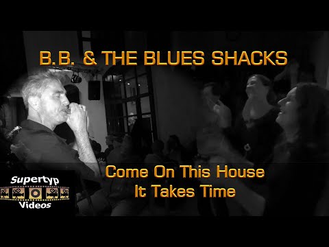 B.B. & THE BLUES SHACKS - Come On This House/It Takes Time