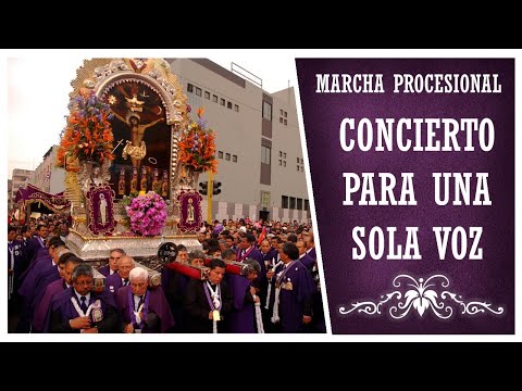 Marcha Procesional: Concierto para Una Sola Voz (HQ)
