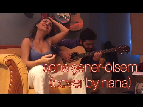 sena şener- ölsem (cover by nana hera)