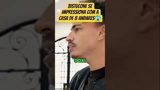 BISTECONE FICOU IMPRESSIONADO COM A CASA de 8 ANDARES