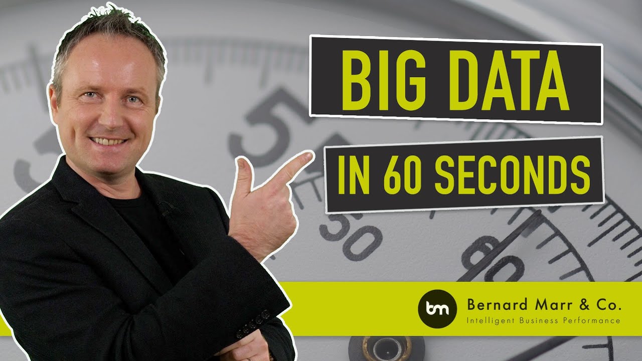 What Is Big Data In 60 Seconds