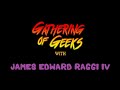 Bear Wiseman's Gathering of Geeks ft. James Edward Raggi IV (S02E02)