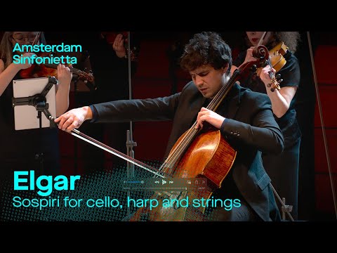 Edward Elgar - Sospiri, for cello, harp and strings | Amsterdam Sinfonietta