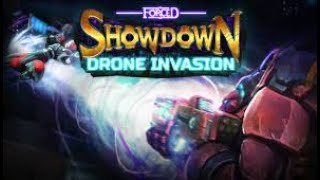 FORCED SHOWDOWN Drone Invasion - Probando