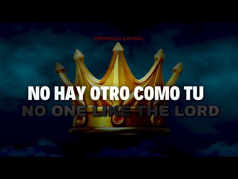 No Hay Otro Como Tú | No One Like The Lord | Bethel Music - Versión en Español
