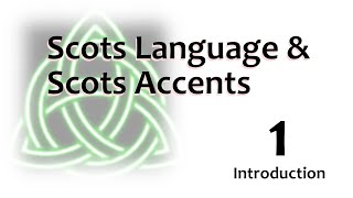 01 Scots - Language An Accent - Introduction to Scots