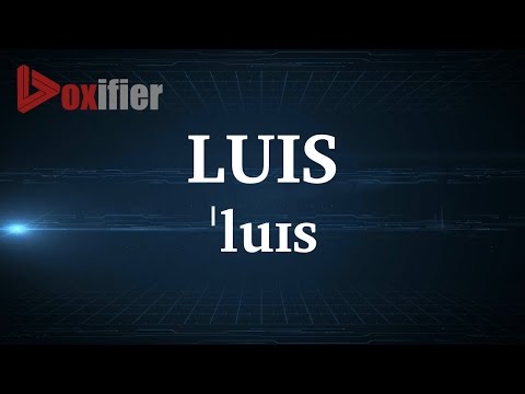 English Pronunciation of Luis - Voxifier.com