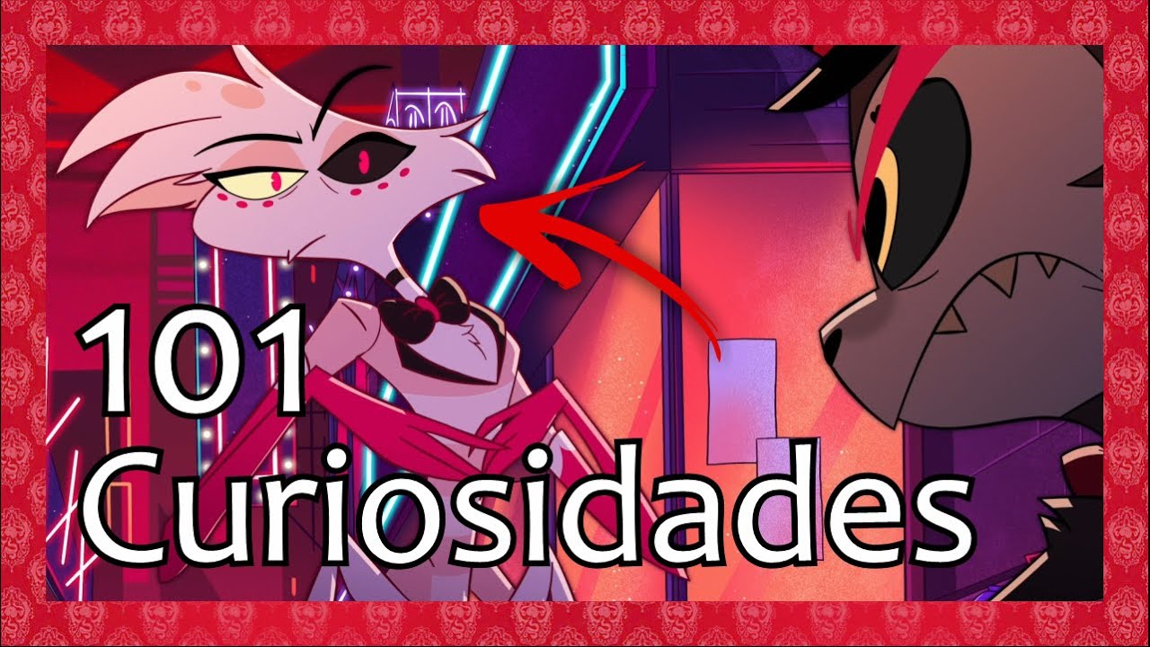 101 CURIOSIDADES SOBRE HAZBIN HOTEL - Primeira Temporada, Episódio Piloto e Extras