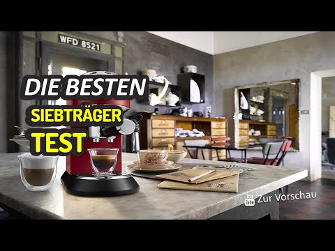Die Besten Siebträger Test 2023