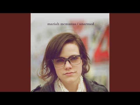 Unarmed - Mariah McManus