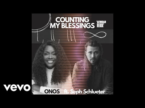 Onos - Counting my Blessings (African Remix) (Official Audio) ft. Seph Schlueter