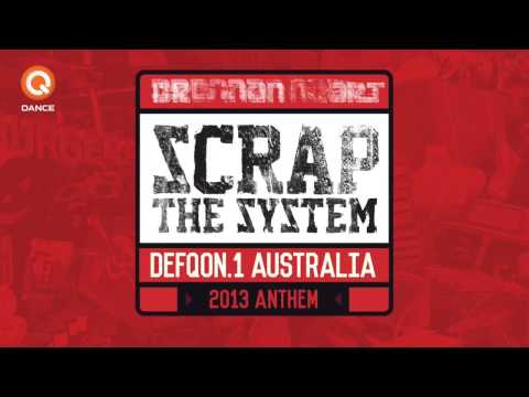 Brennan Heart - Scrap The System (Defqon.1 Australia 2013 Anthem)