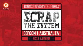 Brennan Heart - Scrap The System (Defqon.1 Australia 2013 Anthem)