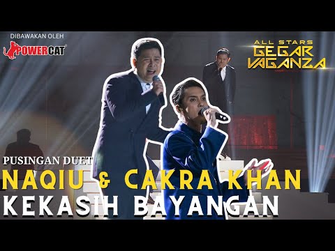 NAQIU & CAKRA KHAN - KEKASIH BAYANGAN | ALL STARS GEGAR VAGANZA 