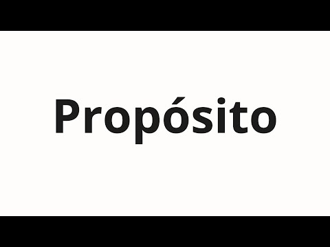 How to pronounce Propósito