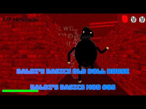 THE SCHOOLHOUSE IS FULL OF DOLLS ! | Baldi's Basics Old Doll House | Baldi's Basics Mod #85