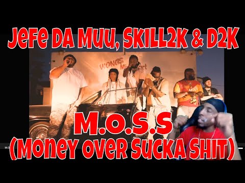 M.O.S.S (Money Over Sucka Shit)   Jefe Da Muu  Skrill2k & D2K  Official Video Reaction