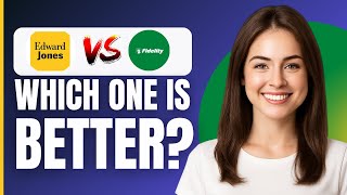 Edward Jones vs Fidelity (2026)