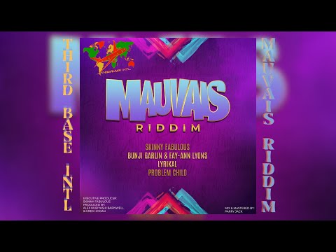 MAUVAIS RIDDIM MIX | BUNJI GARLIN & FAY ANN | PROBLEM CHILD |  LYRIKAL | SKINNY FABULOUS | BY TBI