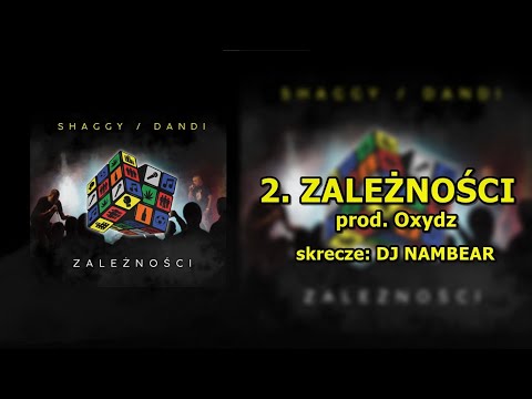 2. SHAGGY SHG/DANDI - ZALEŻNOŚCI | prod. Oxydz ; skrecze: DJ NAMBEAR