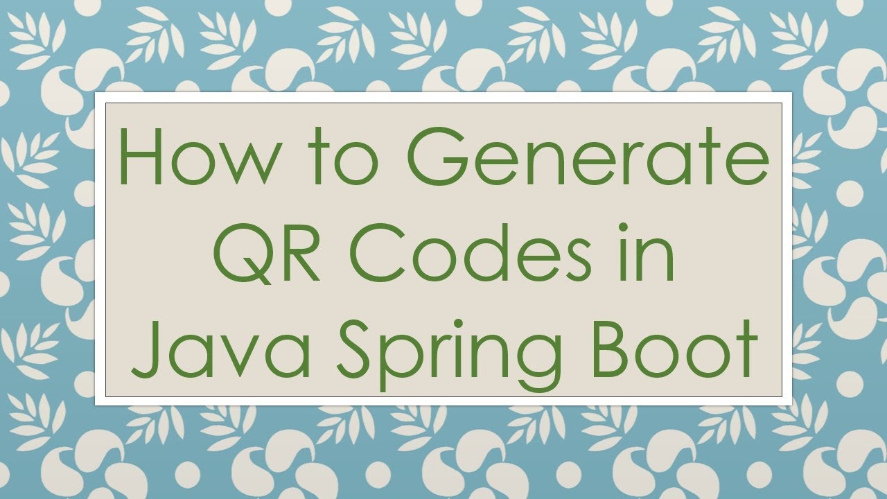 How to Generate QR Codes in Java Spring Boot