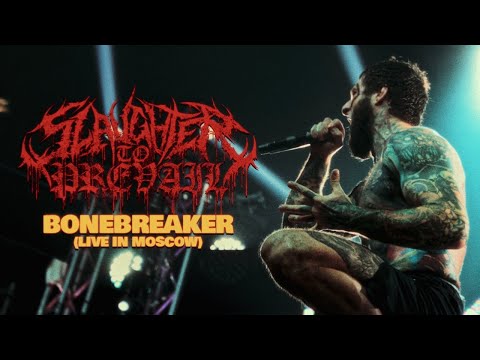 SLAUGHTER TO PREVAIL - BONEBREAKER (LIVE IN MOSCOW) OFFICIAL VIDEO