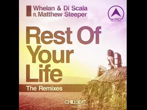 Whelan & Di Scala Feat Mathew Steeper   Rest Of Your Life (eSQUIRE vs OFFBeat Remix)