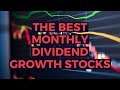 The Best Monthly Dividend Stocks with GROWTH