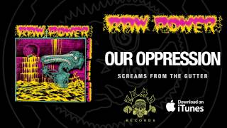 Raw Power - Our Oppression