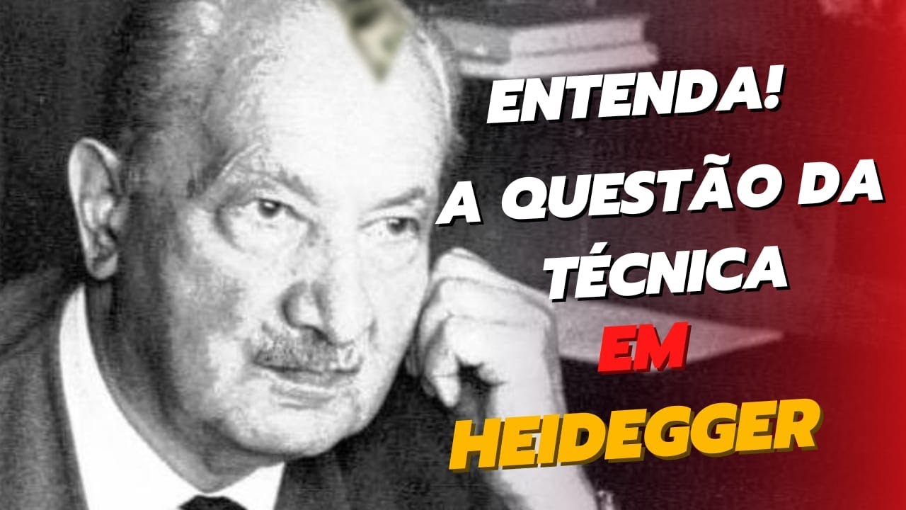 MARTIN HEIDEGGER E A QUESTÃO DA TÉCNICA