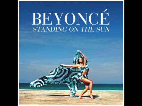 Beyonc&eacute; - Standing On The Sun (FULL STUDIO VERSION)
