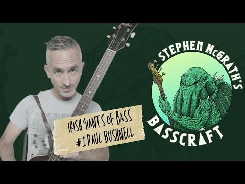 Stephen McGrath's Basscraft  | Irish Giants of Bass | Paul Bushnell