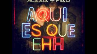 Aqui Es Que Ehh   Alexis & Fido