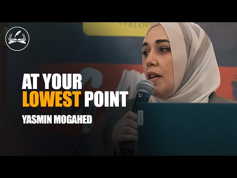 At Your Lowest Point - Yasmin Mogahed